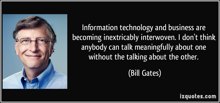 quote-information-technology-and-business-are-becoming-inextricably-interwoven-i-don-t-think-anybody-can-bill-gates-69083